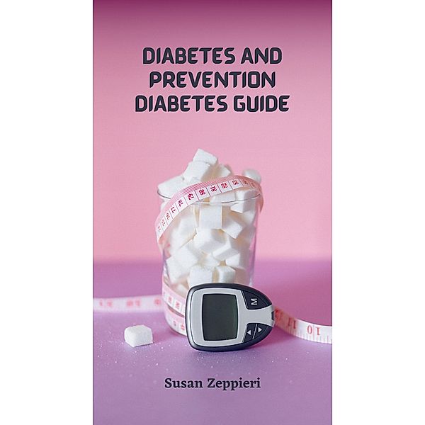 Diabetes And Prevention, Susan Zeppieri