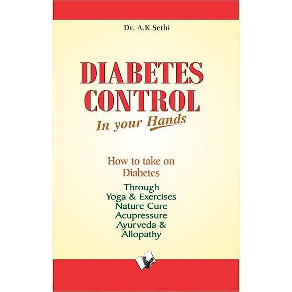 Diabetes Control In Your Hands, A. K. Sethi