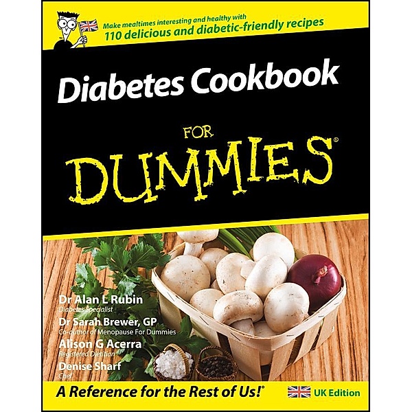 Diabetes Cookbook For Dummies, UK Edition, Alan L. Rubin, Sarah Brewer, Alison G. Acerra, Denise Scharf