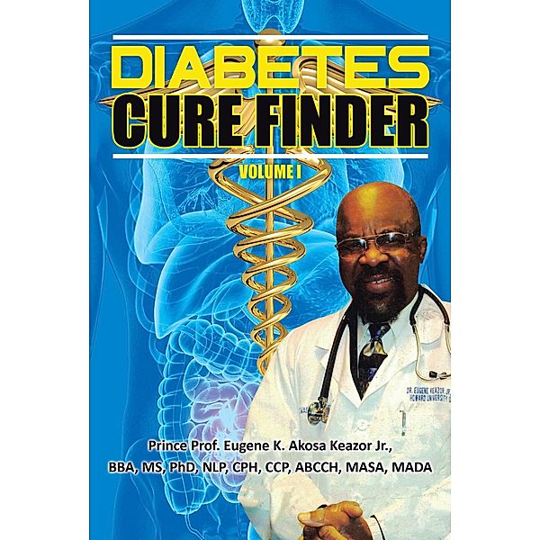 Diabetes Cure Finder Volume I / Page Publishing, Inc., Prince Eugene Keazor Jr.