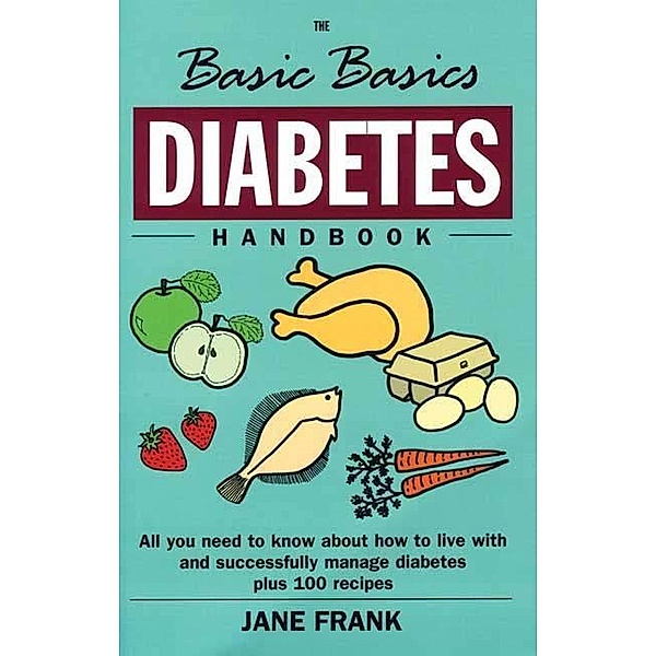 Diabetes Handbook / The Basic Basics, Frank Jane Frank