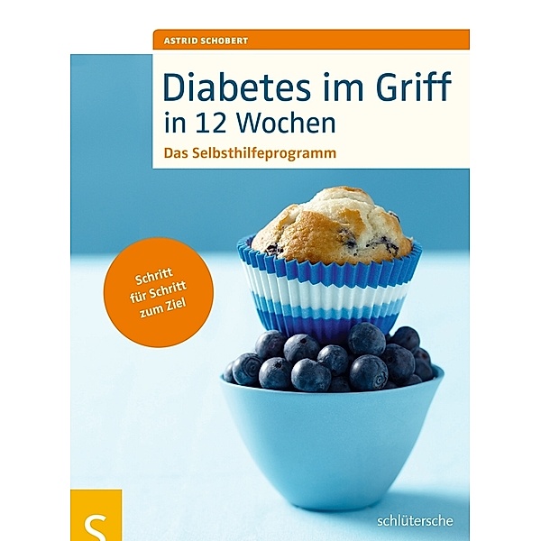 Diabetes im Griff in 12 Wochen, Astrid Schobert