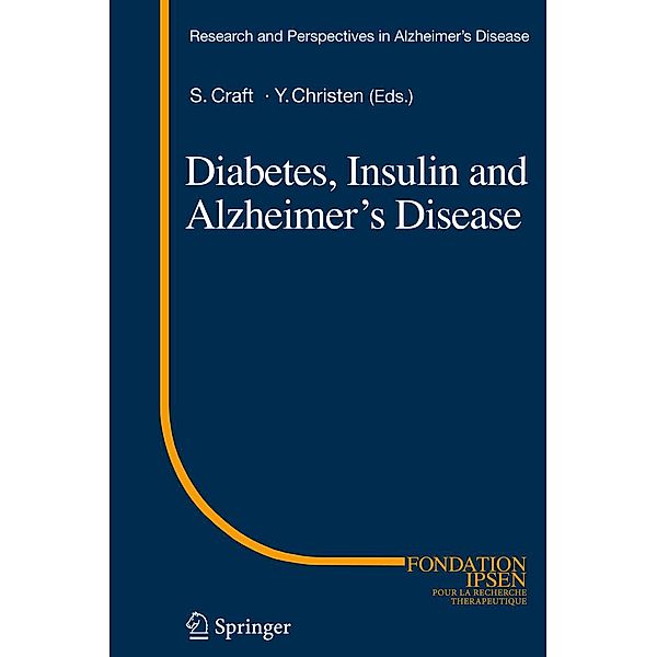 Diabetes, Insulin and Alzheimer's Disease / Research and Perspectives in Alzheimer's Disease, Yves Christen, Suzanne Craft