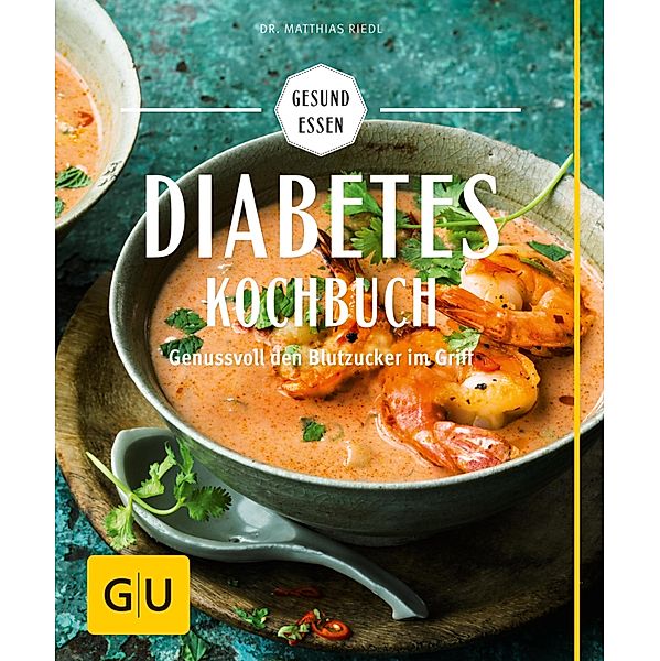 Diabetes-Kochbuch / GU Kochen & Verwöhnen Gesund essen, Matthias Riedl