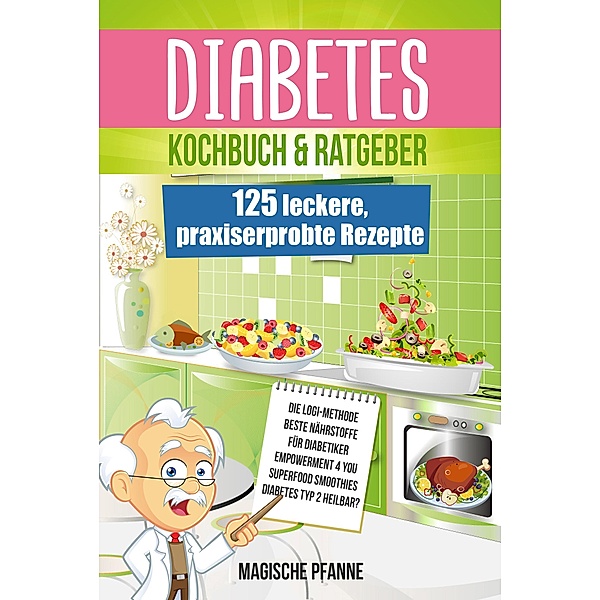 Diabetes Kochbuch & Ratgeber, Magische Pfanne, Julian Überberg