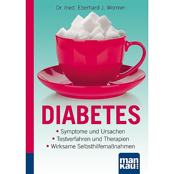Diabetes. Kompakt-Ratgeber, Eberhard J. Wormer