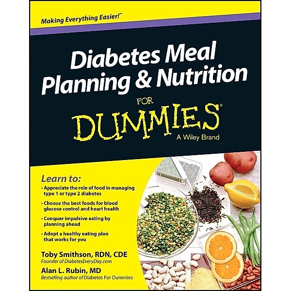 Diabetes Meal Planning and Nutrition For Dummies, Toby Smithson, Alan L. Rubin