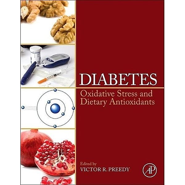 Diabetes: Oxidative Stress and Dietary Antioxid., Victor R. Preedy