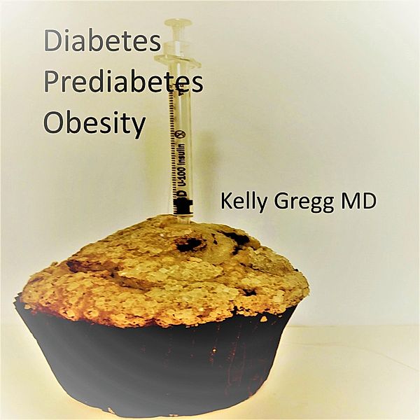 Diabetes Prediabetes Obesity, Kelly Gregg