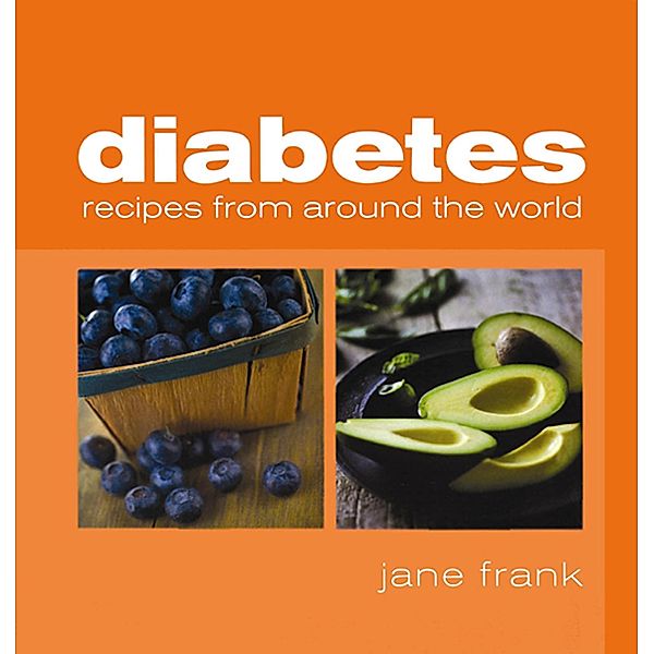 Diabetes Recipes from Around the World, Jane Frank