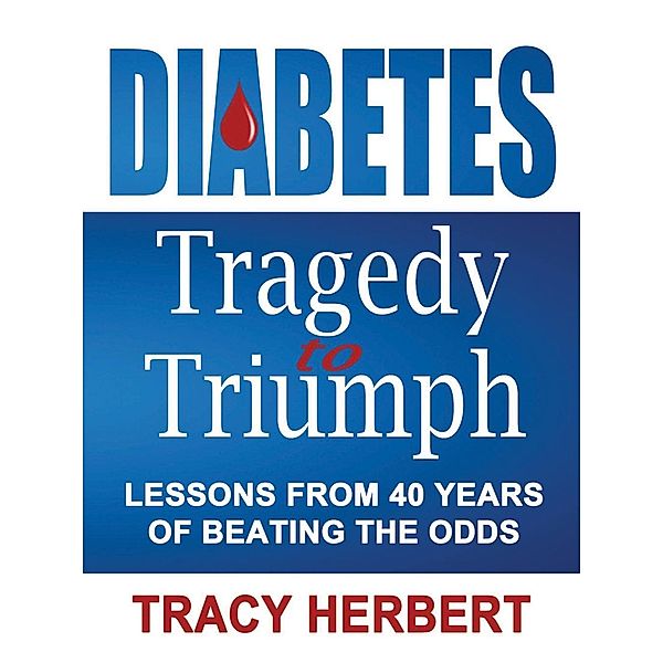 Diabetes Tragedy to Triumph, Tracy Herbert