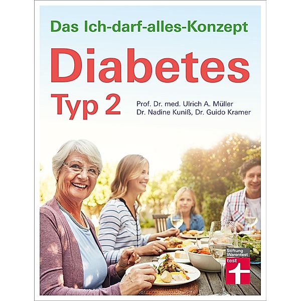 Diabetes Typ 2: Lebensgestaltung für gute Blutzuckerwerte - Therapie, Ernährung, Medikamente - Unterstützung im Alltag, Beruf, Ulrich Alfons Müller, Nadine Kuniß, Guido Kramer