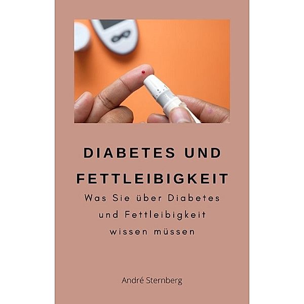 Diabetes und Fettleibigkeit, André Sternberg