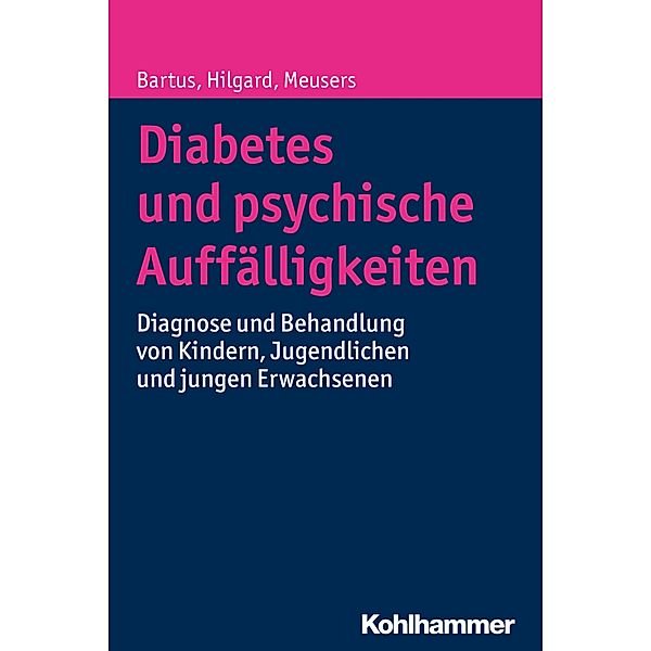 Diabetes und psychische Auffälligkeiten, Bela Bartus, Dörte Hilgard, Michael Meusers