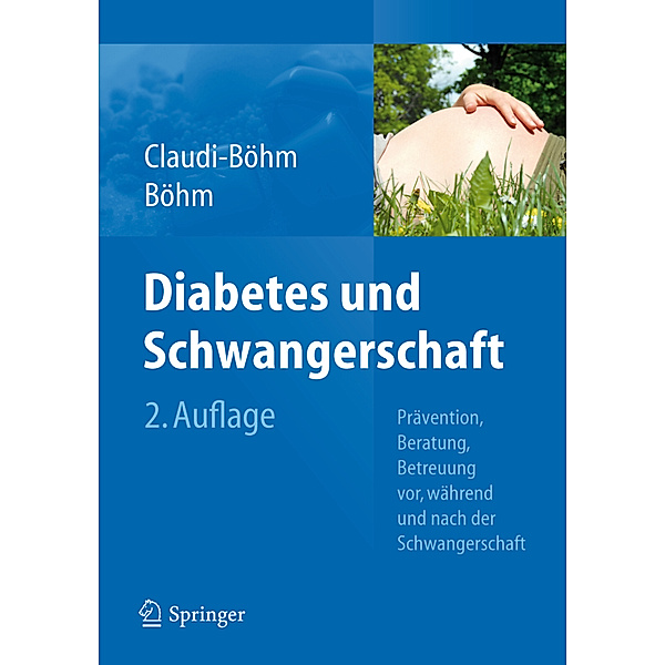 Diabetes und Schwangerschaft, Simone Claudi-Böhm, Bernhard Böhm