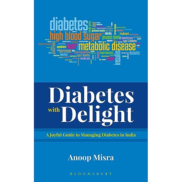 Diabetes with Delight / Bloomsbury India, Anoop Misra