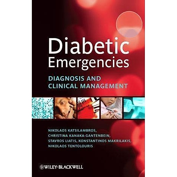 Diabetic Emergencies, Nicholas Katsilambros, Christina Kanaka-Gantenbein, Stavros Liatis, Konstantinos Makrilakis, Nicholas Tentolouris