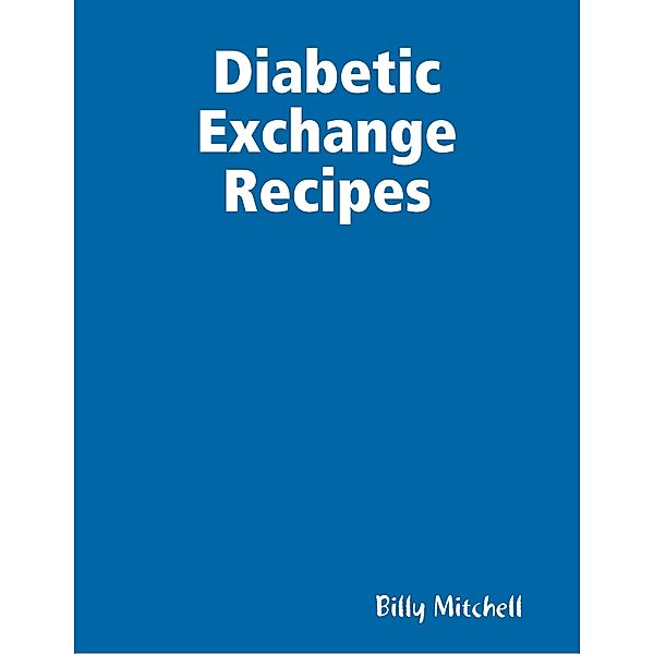 Diabetic Exchange Recipes, Billy Mitchell