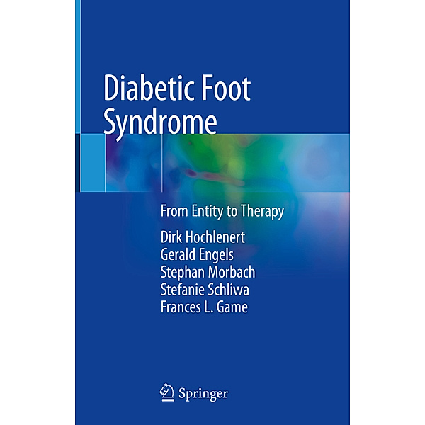 Diabetic Foot Syndrome, Dirk Hochlenert, Gerald Engels, Stephan Morbach, Stefanie Schliwa, Frances L. Game