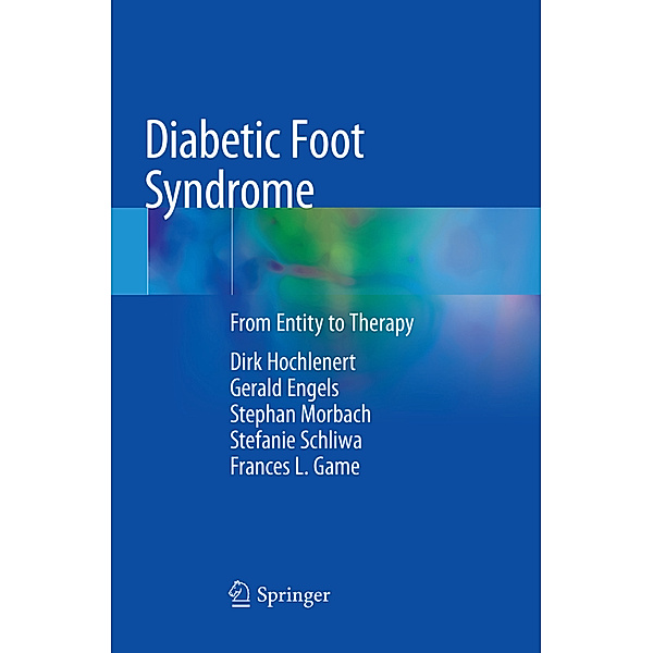 Diabetic Foot Syndrome, Dirk Hochlenert, Gerald Engels, Stephan Morbach, Stefanie Schliwa, Frances L. Game