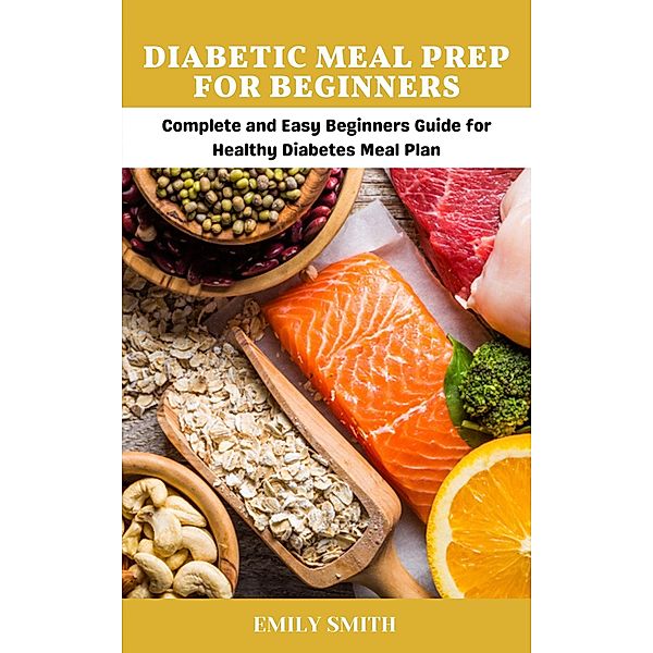 Diabetic Meal Prep for Beginners, Emily Smith