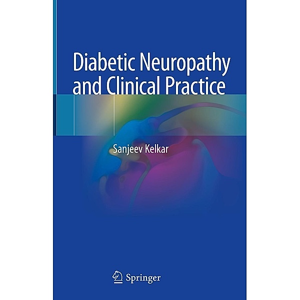 Diabetic Neuropathy and Clinical Practice, Sanjeev Kelkar