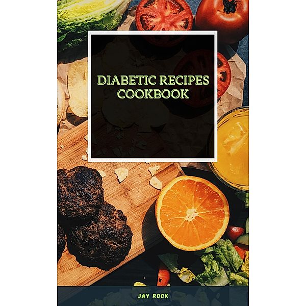 Diabetic Recipes Cookbook, Jay Rock