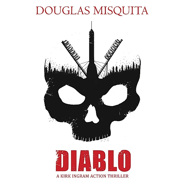 Diablo - A Kirk Ingram Action Thriller / Kirk Ingram, Douglas Misquita