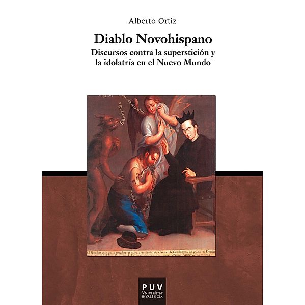Diablo novohispano / Parnaso Bd.18, Alberto Ortiz