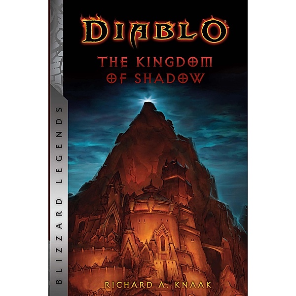 Diablo: The Kingdom of Shadow / Diablo: Blizzard Legends, Richard A. Knaak
