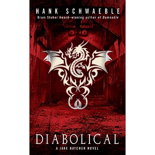 Diabolical / A Jake Hatcher Novel Bd.1, Hank Schwaeble
