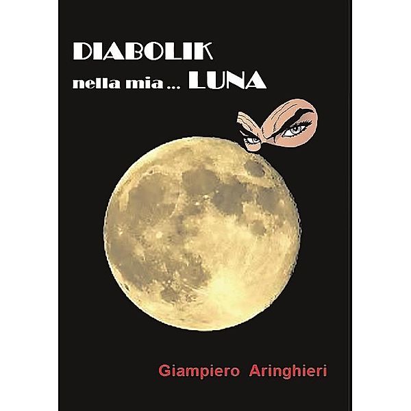 Diabolik nella mia... Luna, Giampiero Aringhieri