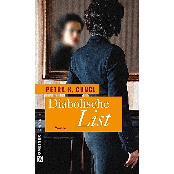 Diabolische List / Juristin Agnes Feder forscht nach Bd.1, Petra K. Gungl