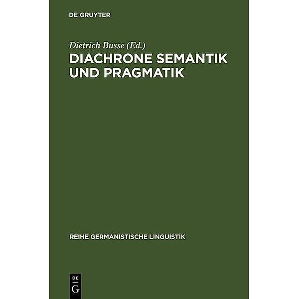 Diachrone Semantik und Pragmatik / Reihe Germanistische Linguistik Bd.113