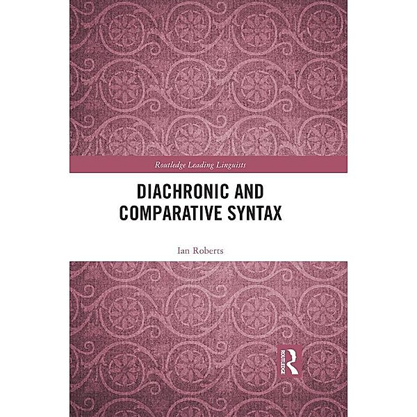 Diachronic and Comparative Syntax, Ian Roberts