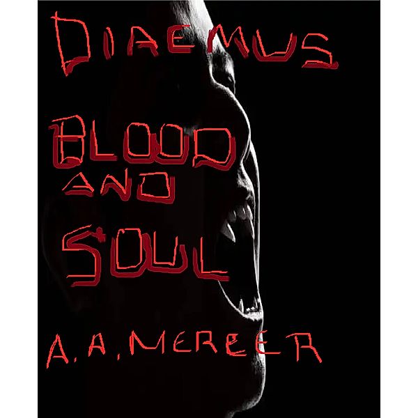 Diaemus: Blood and Soul, A. A. Mercer