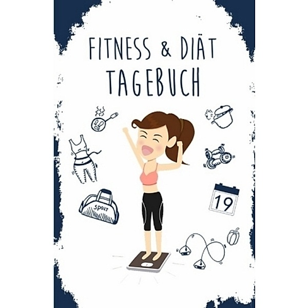Diät & Fitness Tagebuch 100 Tage: Abnehmtagebuch zum Ausfüllen (Essenstagebuch / Fitnesstagebuch), Lea Schmidt