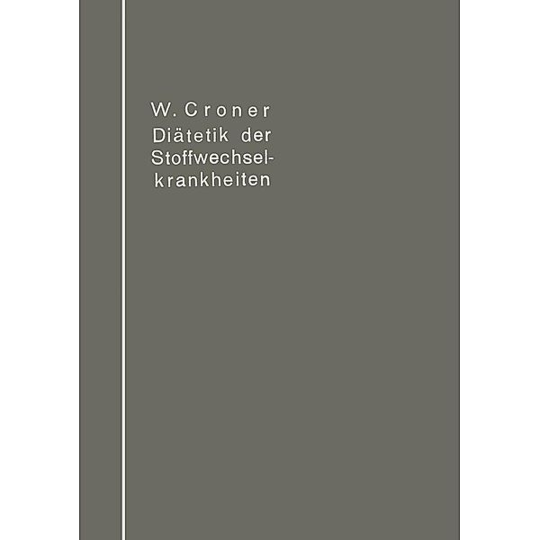 Diätetik der Stoffwechselkrankheiten, Wilhelm Croner