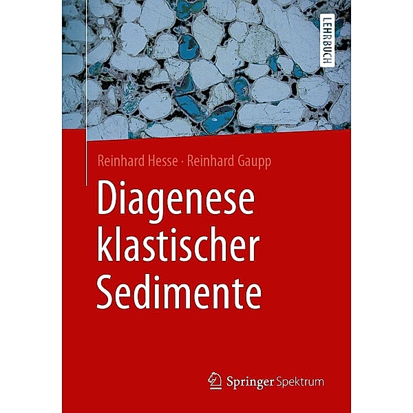 Diagenese klastischer Sedimente, Reinhard Hesse, Reinhard Gaupp