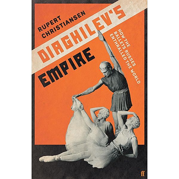 Diaghelev's Empire, Rupert Christiansen