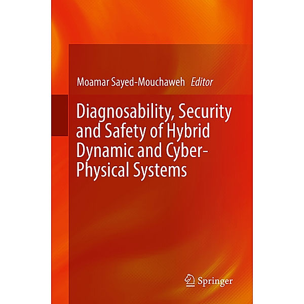 Diagnosability, Security and Safety of Hybrid Dynamic and Cyber-Physical Systems