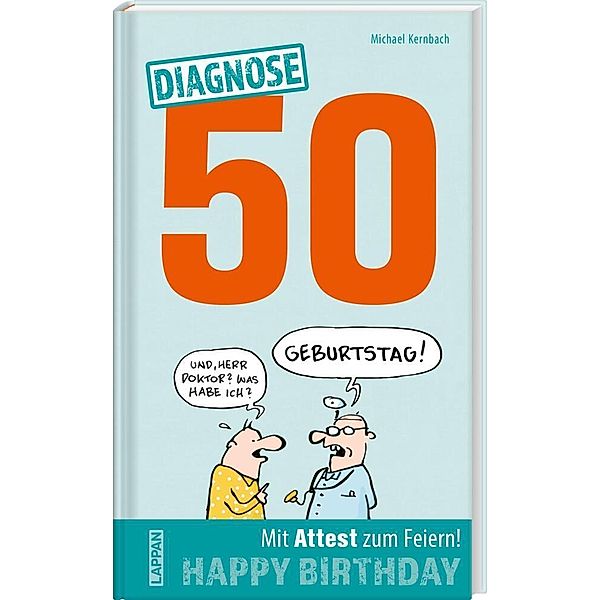 Diagnose 50 Happy Birthday (Geschenkbuch mit Attest zum Feiern), Michael Kernbach