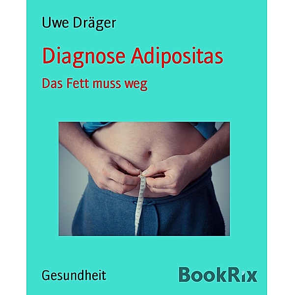 Diagnose Adipositas, Uwe Dräger