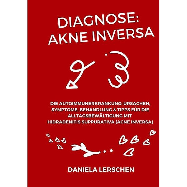 Diagnose: Akne Inversa, Daniela Lerschen