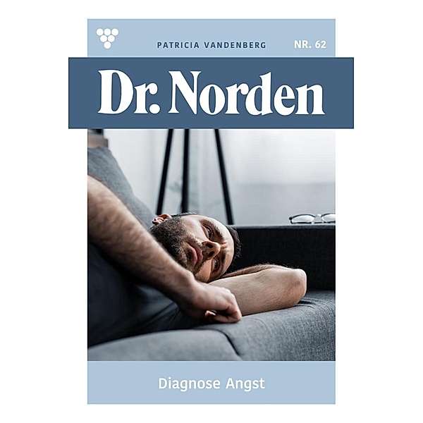Diagnose Angst / Dr. Norden Bd.62, Patricia Vandenberg