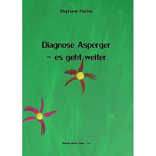 Diagnose Asperger - es geht weiter, Stephanie Fischer