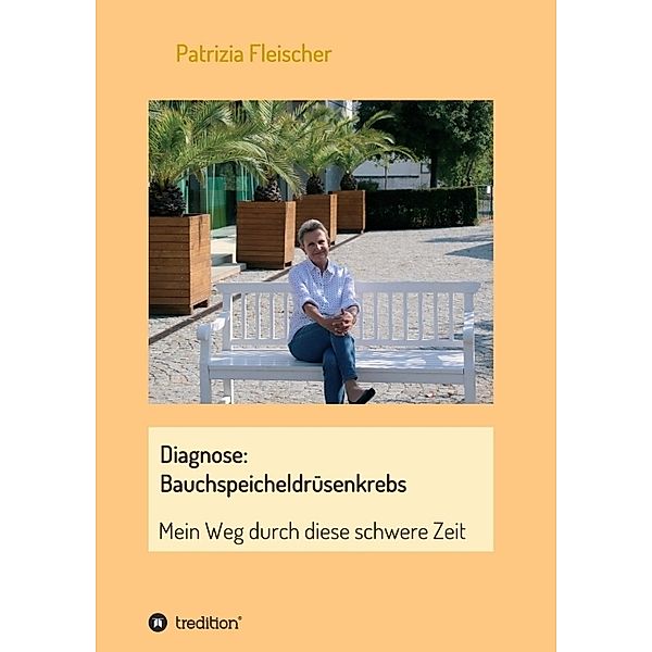 Diagnose: Bauchspeicheldrüsenkrebs, Patrizia Fleischer