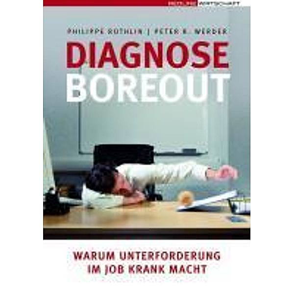 Diagnose Boreout, Philippe Rothlin, Peter R. Werder