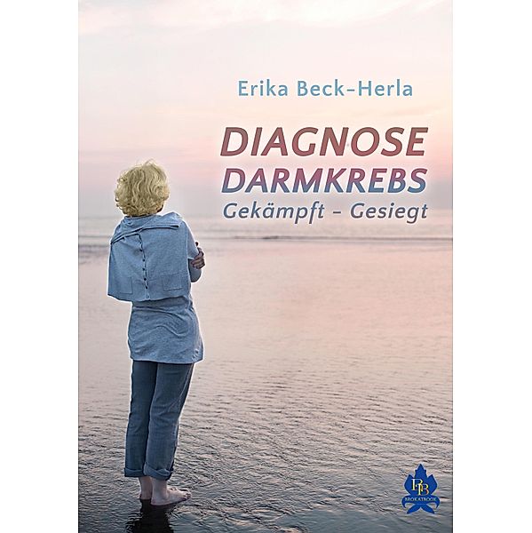 Diagnose Darmkrebs, Erika Beck-Herla