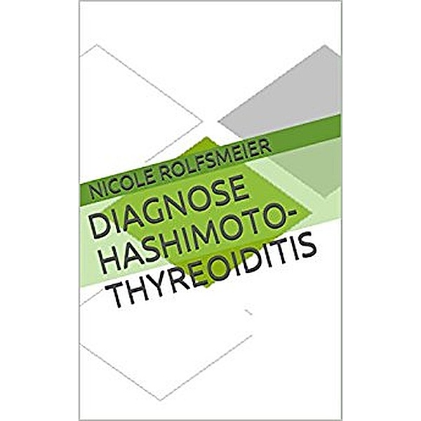 Diagnose Hashimoto-Thyreoiditis, Nicole Rolfsmeier